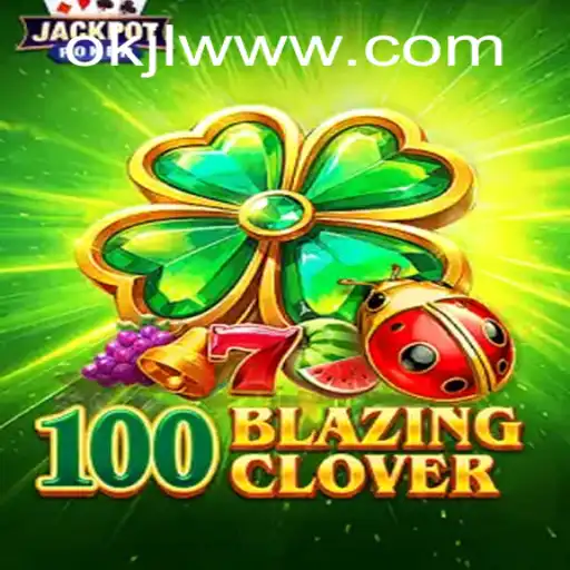 Experience the Thrilling World of 100BlazingClover