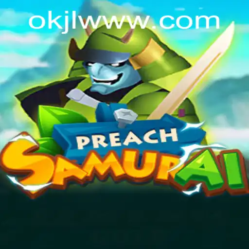 Unveiling the Epic World of PreachSamurai: A Dive into the OKJL Odyssey